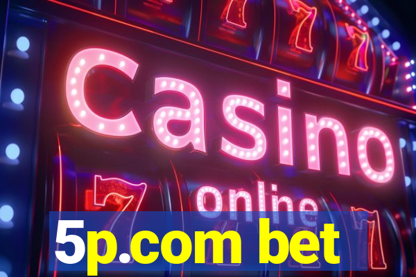 5p.com bet